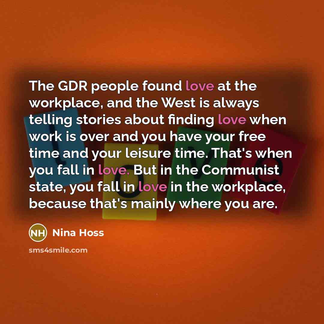 “The GDR people found love at the workplace, and the…” quote by Nina Hoss
