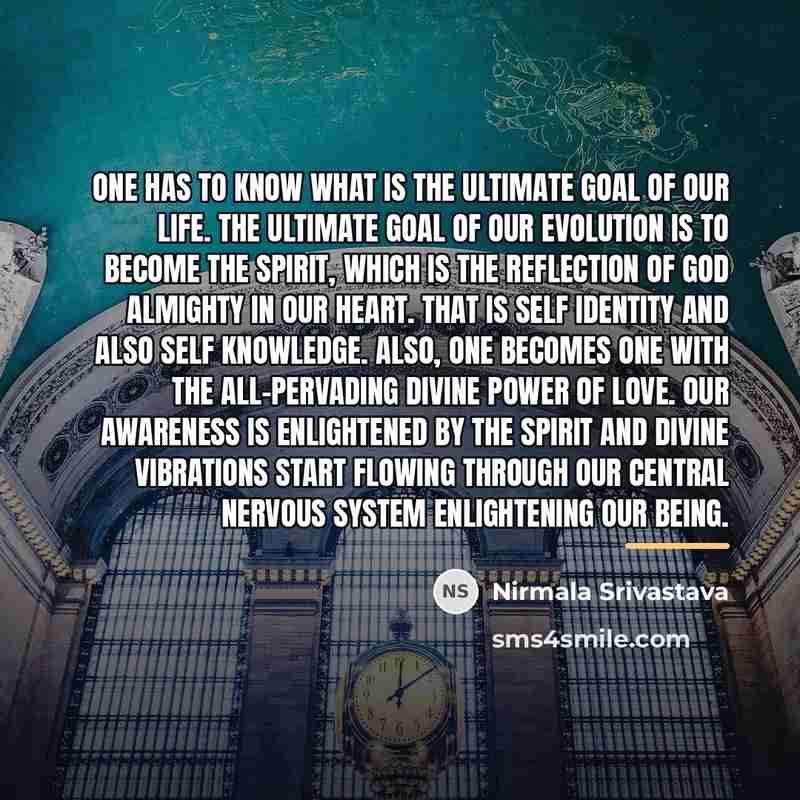 “One has to know what is the ultimate goal of…” quote by Nirmala Srivastava