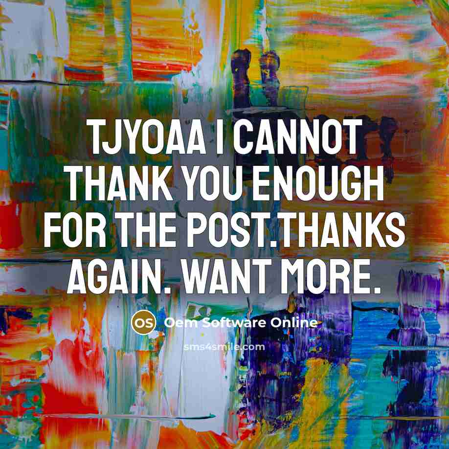 “TJy0AA I cannot thank you enough for the post.Thanks Again. Want more.” quote by Oem Software Online