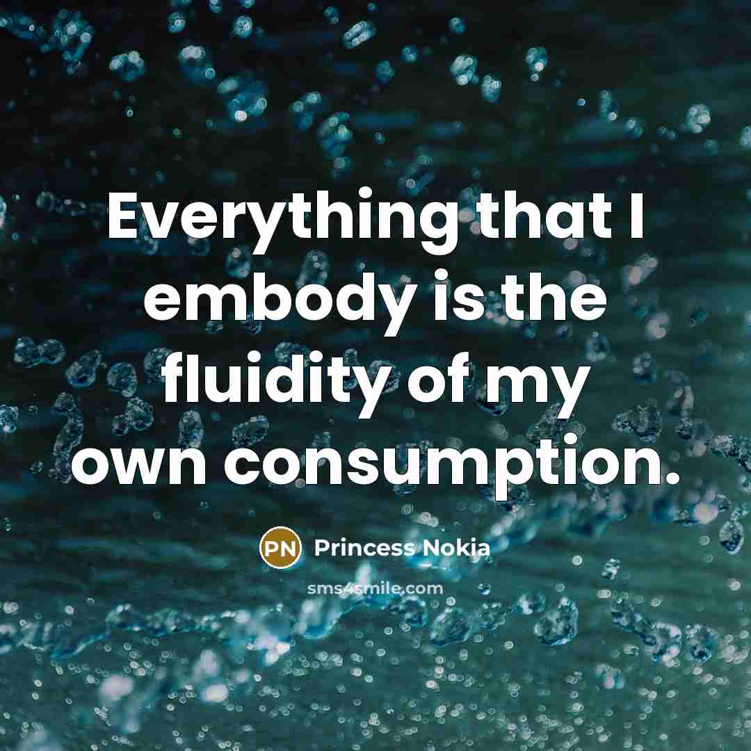 “Everything that I embody is the fluidity of my own…” quote by Princess Nokia