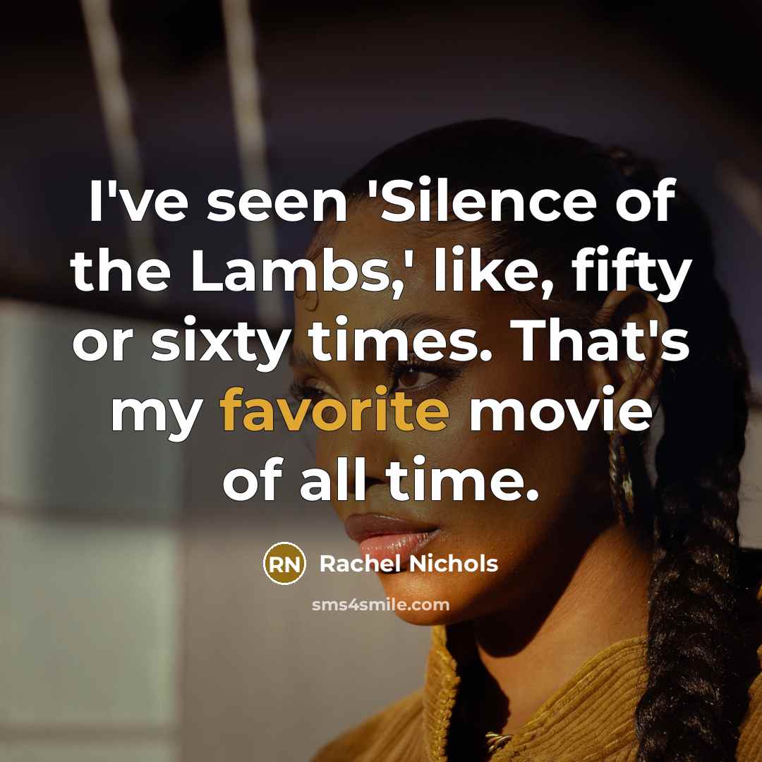 “I've seen 'Silence of the Lambs,' like, fifty or sixty…” quote by Rachel Nichols