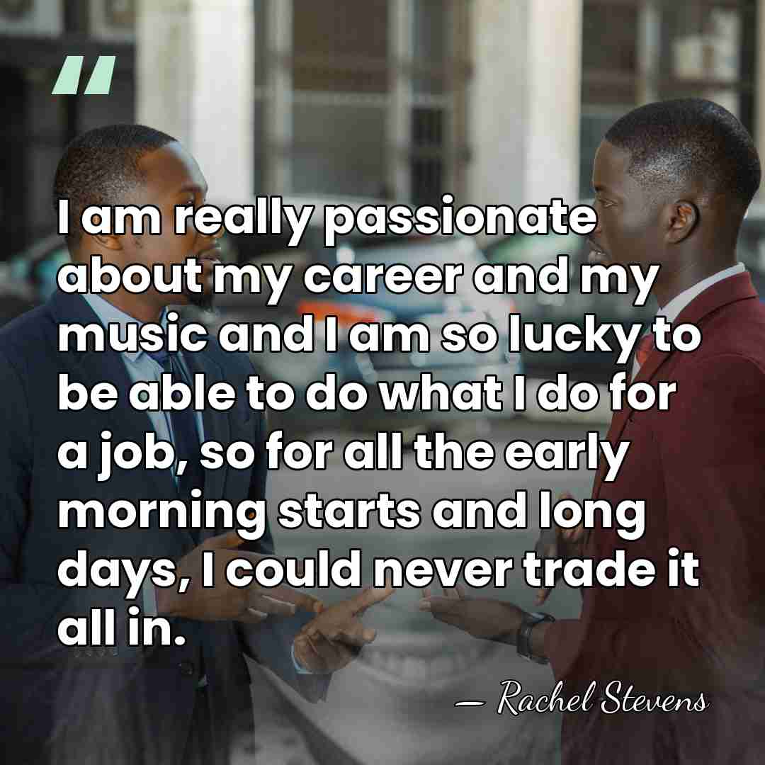 I am really passionate about my career and my music and I&hellip; - Rachel Stevens