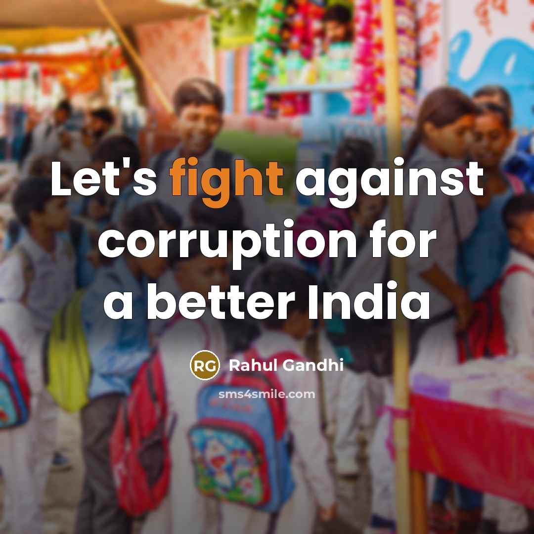 “Let's fight against corruption for a better India…” quote by Rahul Gandhi