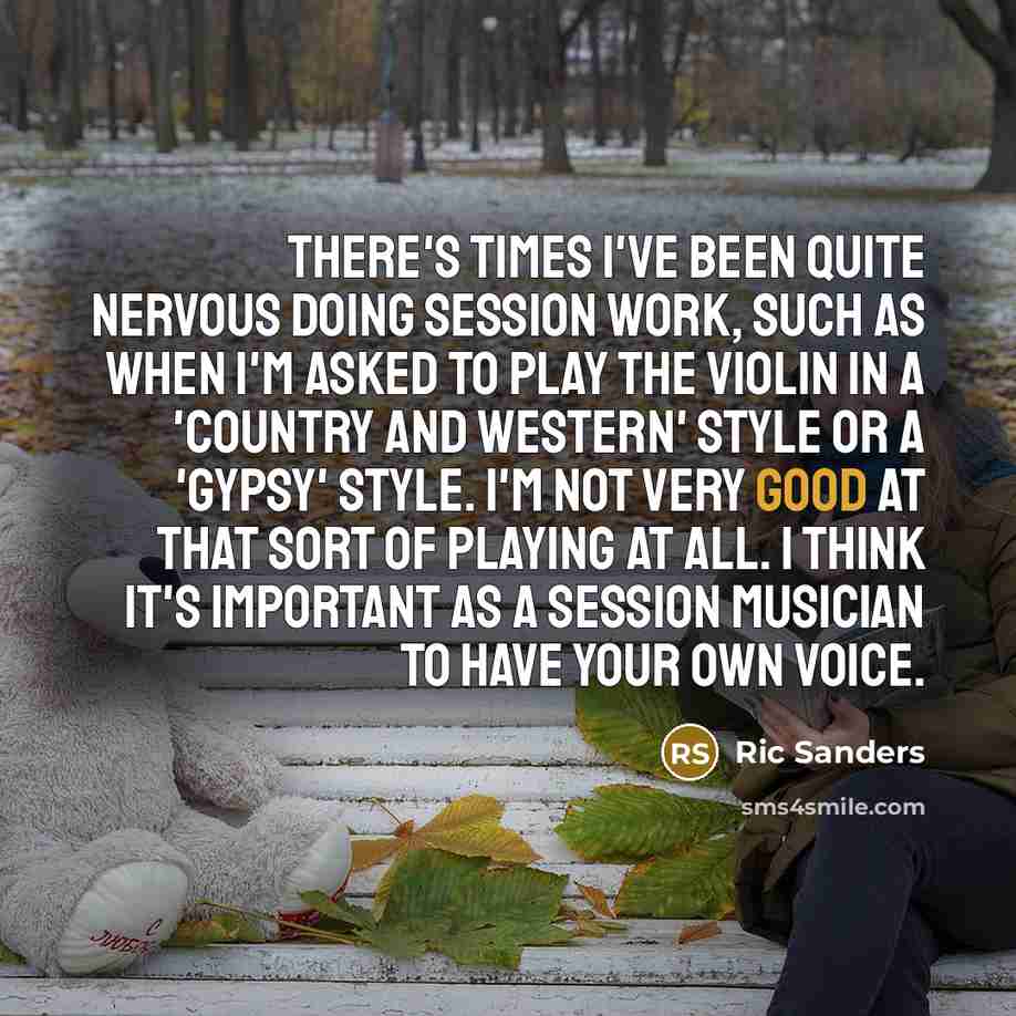 “There's times I've been quite nervous doing session work, such…” quote by Ric Sanders