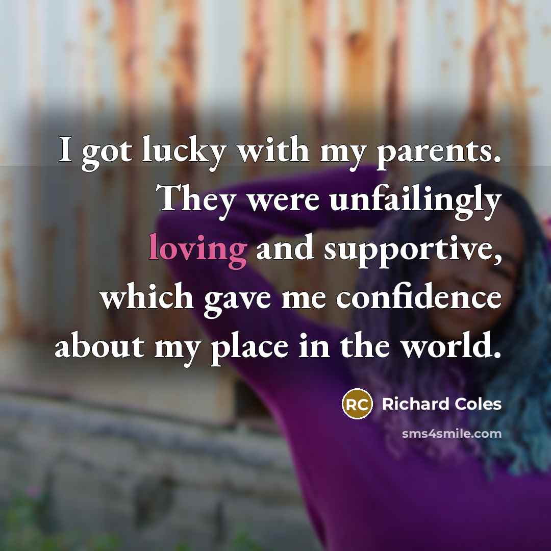 “I got lucky with my parents. They were unfailingly loving…” quote by Richard Coles