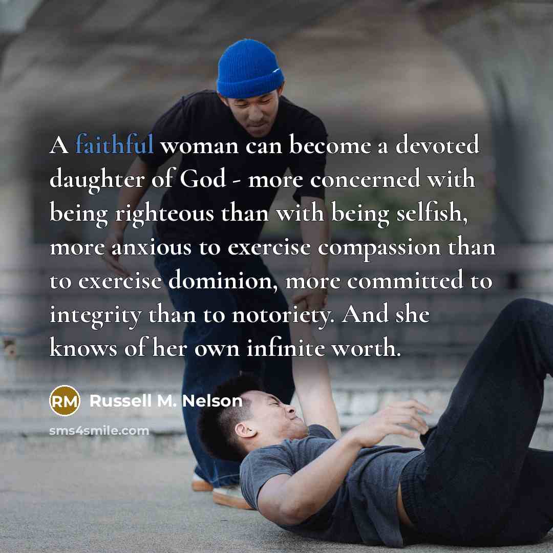 “A faithful woman can become a devoted daughter of God…” quote by Russell M. Nelson