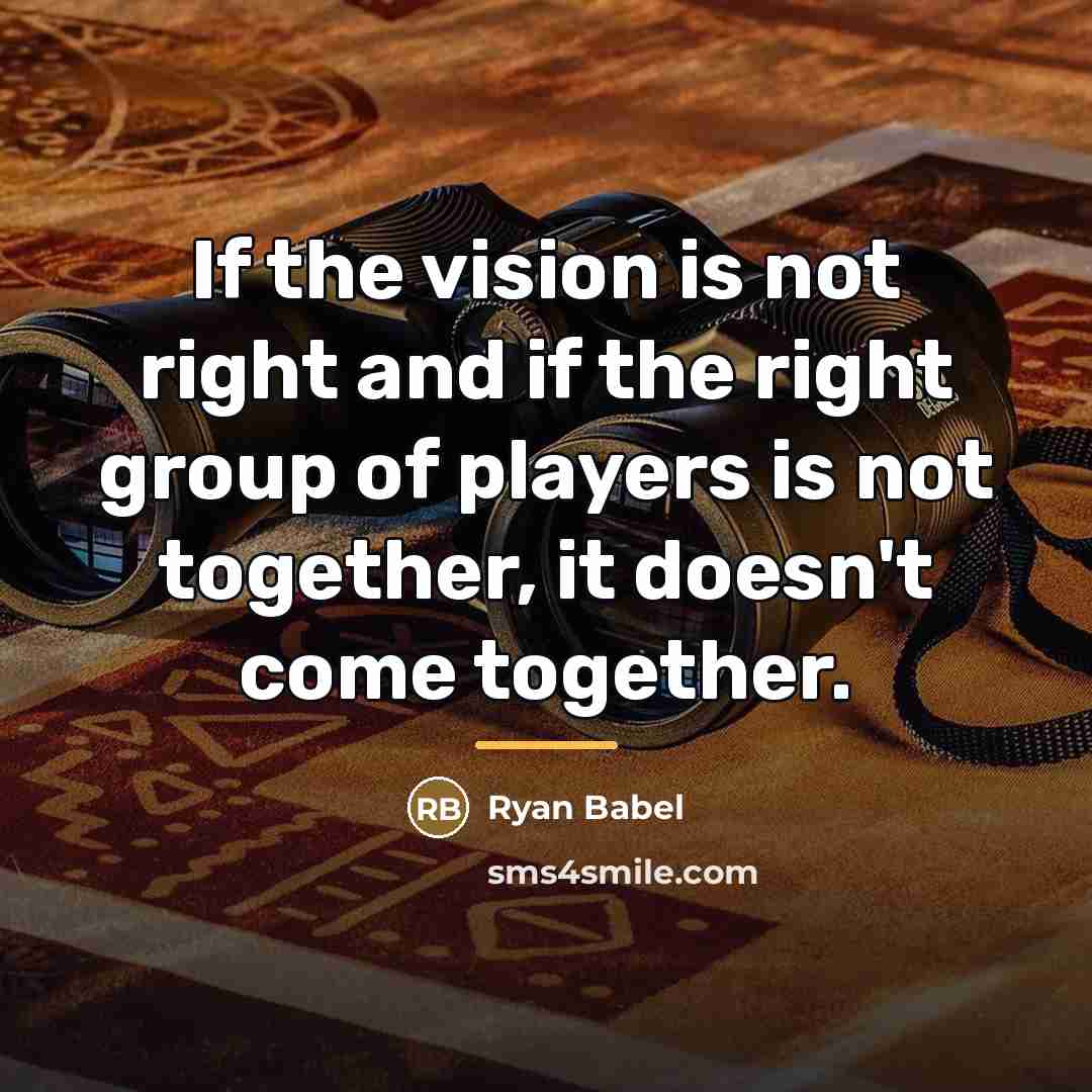 “If the vision is not right and if the right…” quote by Ryan Babel
