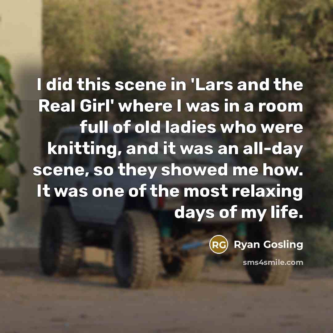 “I did this scene in 'Lars and the Real Girl'…” quote by Ryan Gosling