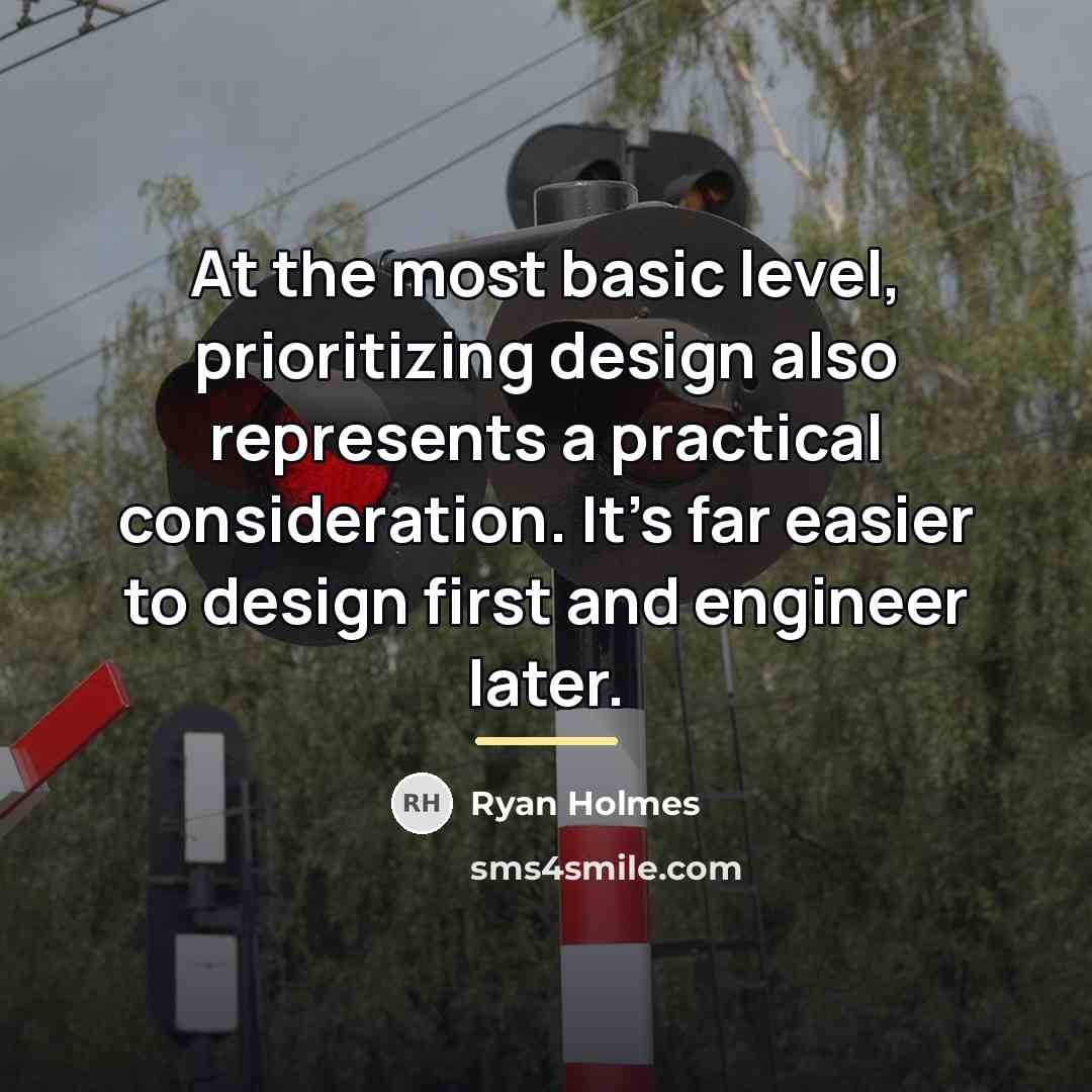 “At the most basic level, prioritizing design also represents a…” quote by Ryan Holmes