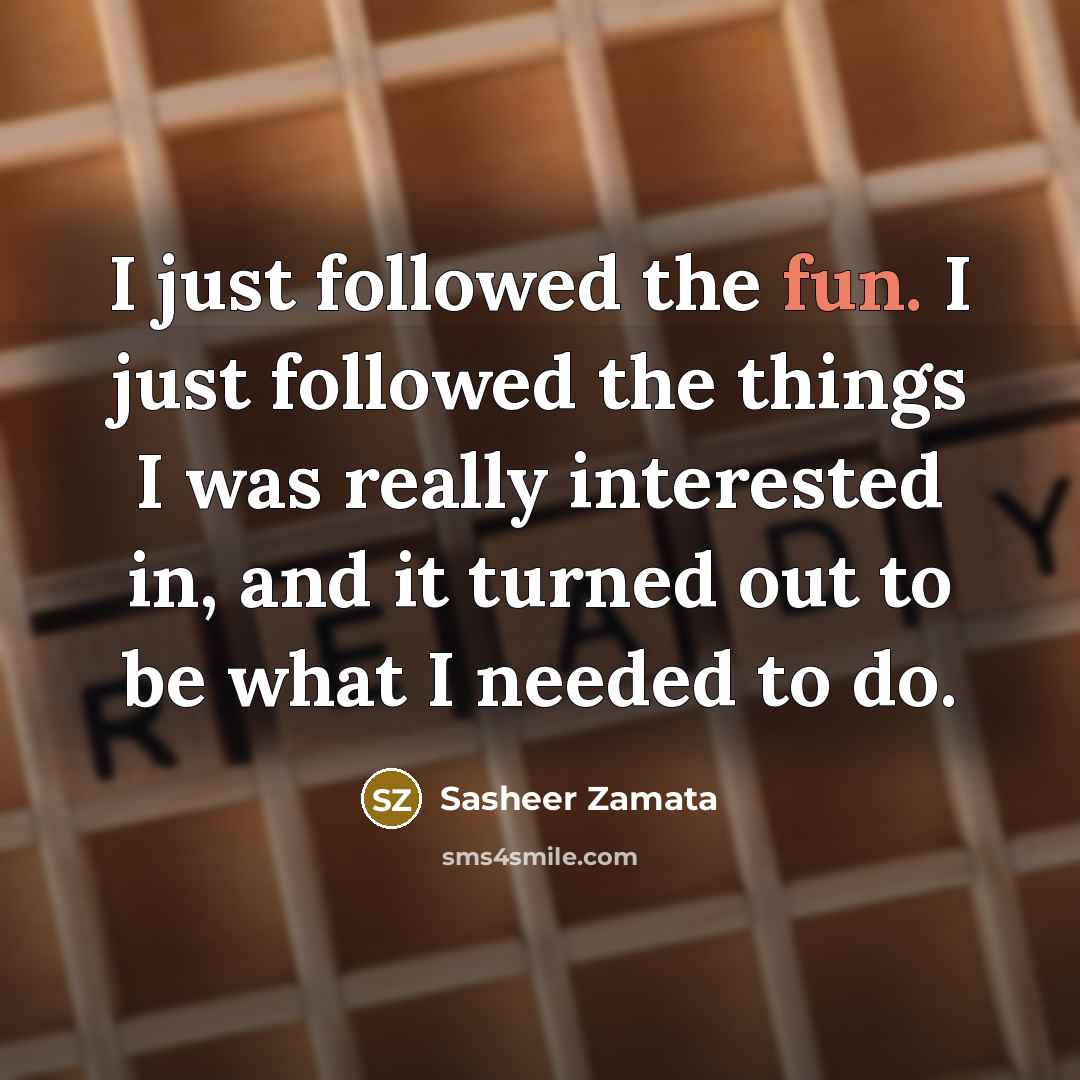 “I just followed the fun. I just followed the things…” quote by Sasheer Zamata