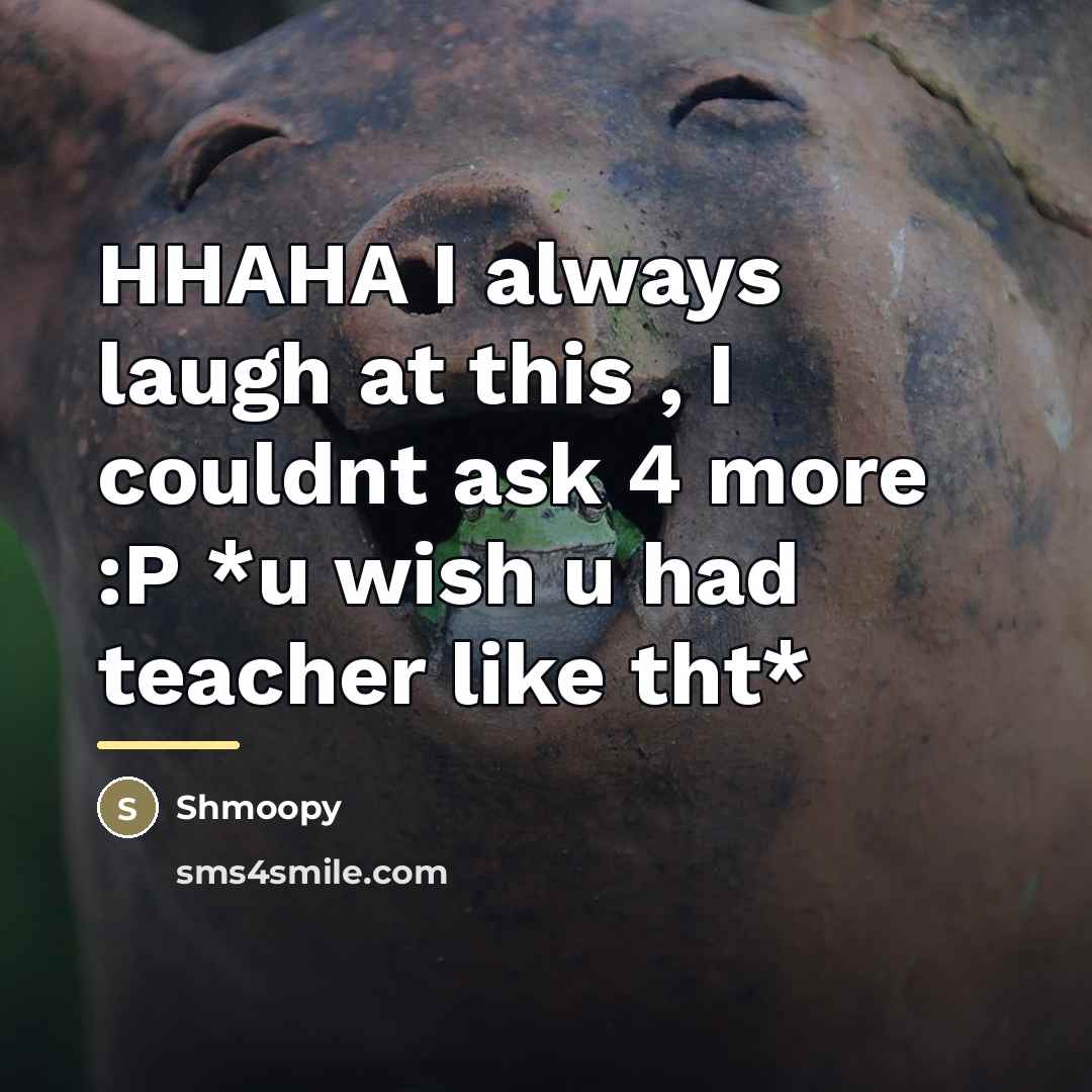 “HHAHA I always laugh at this , I couldnt ask…” quote by Shmoopy