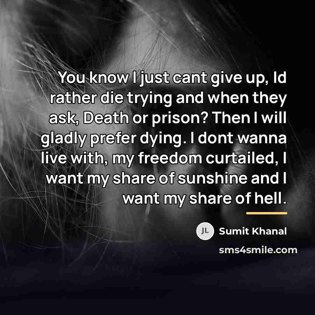 “You know I just cant give up, Id rather die…” quote by Sumit Khanal