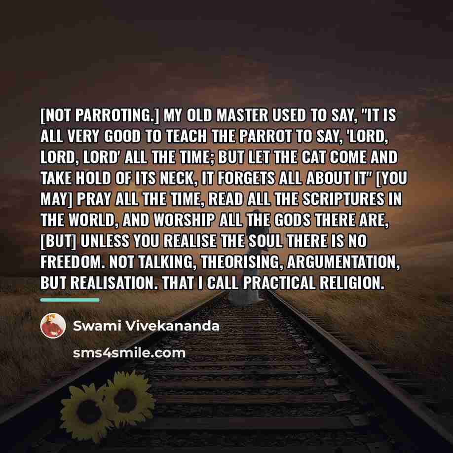 “[Not parroting.] My old Master used to say, "It is…” quote by Swami Vivekananda