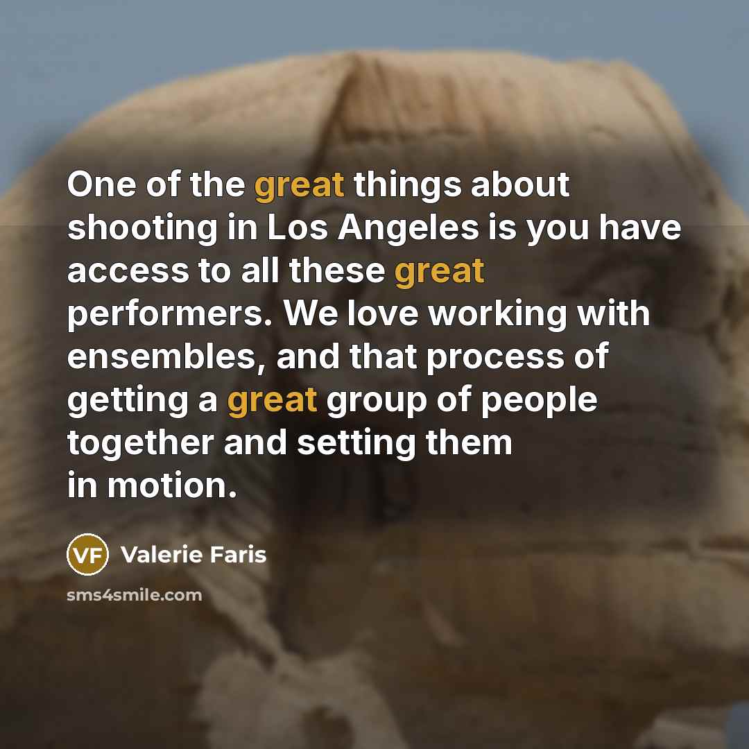 “One of the great things about shooting in Los Angeles…” quote by Valerie Faris