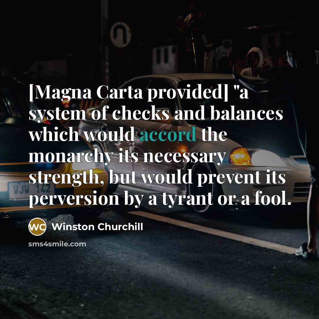 “[Magna Carta provided] "a system of checks and balances which…” quote by Winston Churchill