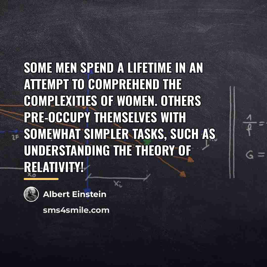 “Some men spend a lifetime in an attempt to comprehend…” quote by Albert Einstein