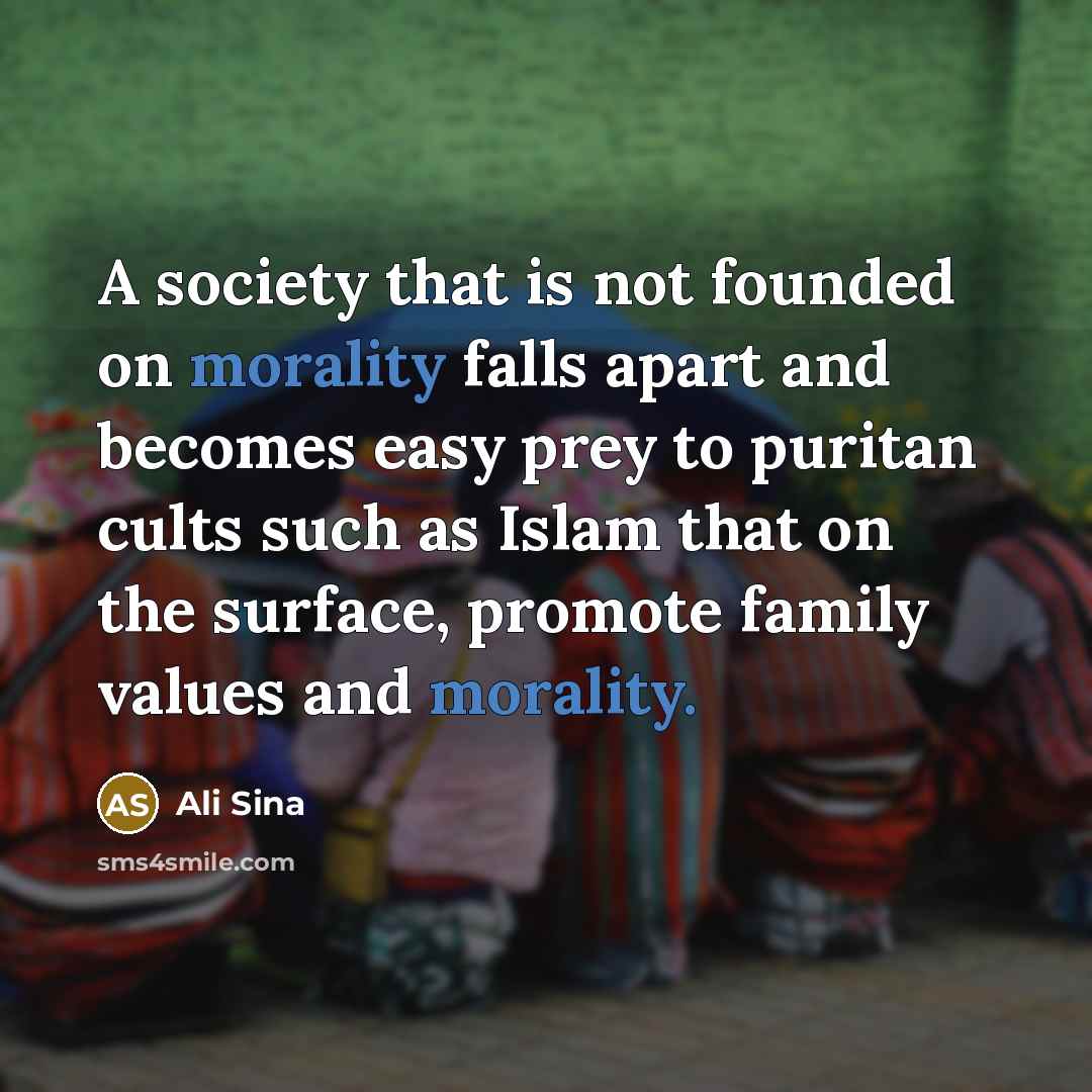 “A society that is not founded on morality falls apart…” quote by Ali Sina