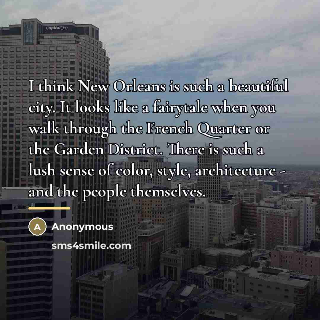 “I think New Orleans is such a beautiful city. It…” quote by Anonymous