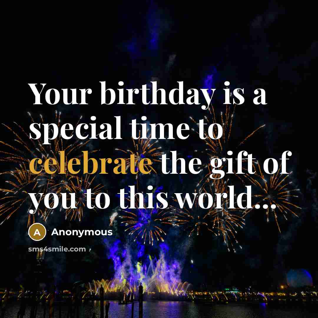 “Your birthday is a special time to celebrate the gift…” quote by Anonymous