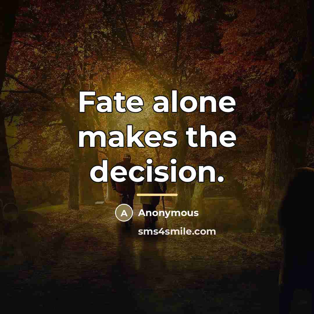 “Fate alone makes the decision.…” quote by Anonymous