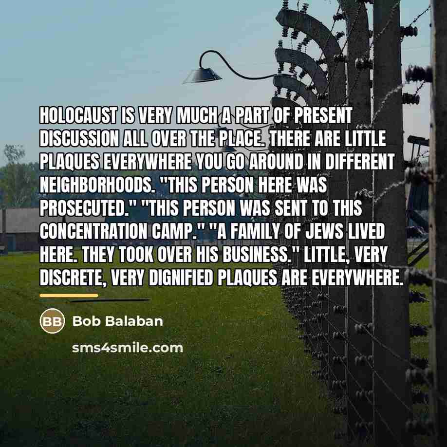 “Holocaust is very much a part of present discussion all…” quote by Bob Balaban