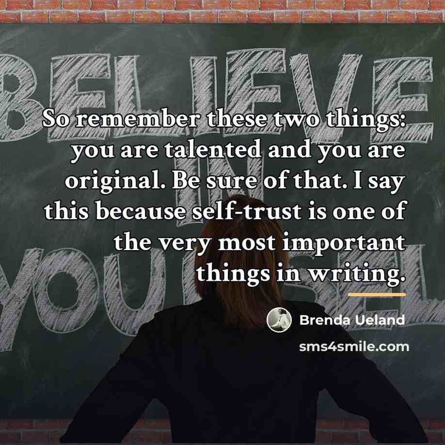 “So remember these two things: you are talented and you…” quote by Brenda Ueland