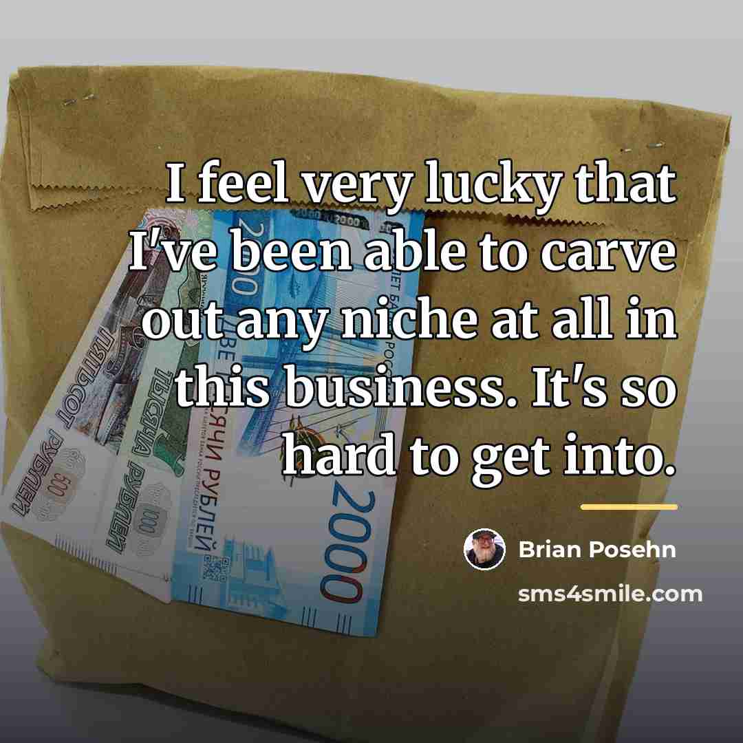 “I feel very lucky that I've been able to carve…” quote by Brian Posehn