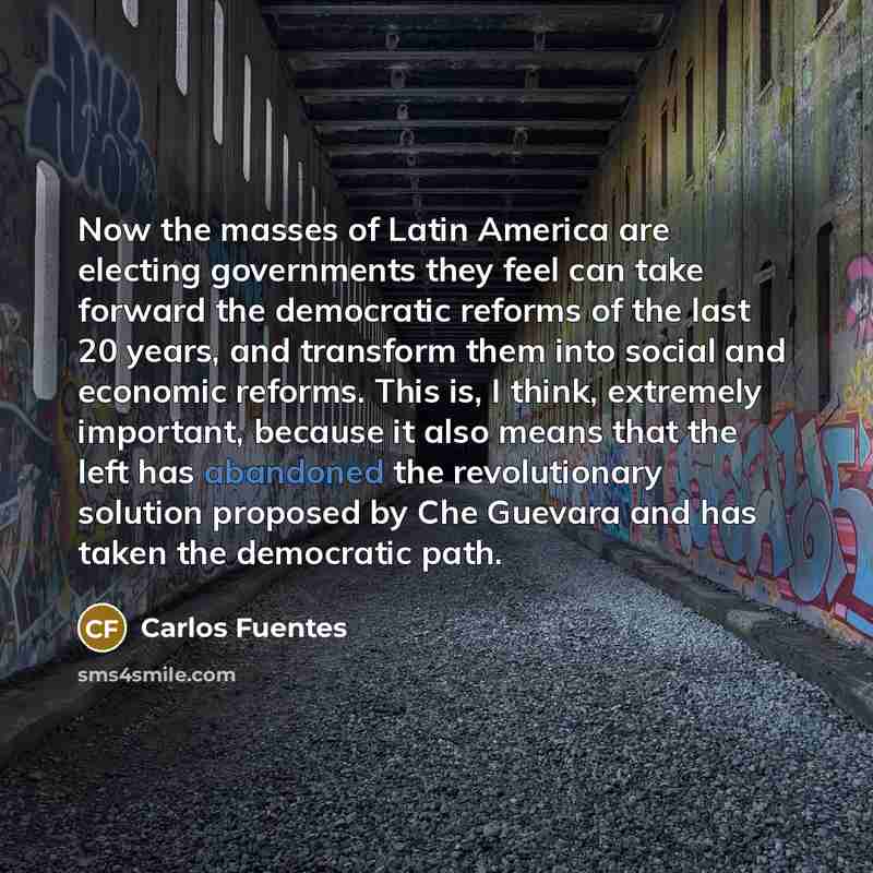 “Now the masses of Latin America are electing governments they…” quote by Carlos Fuentes