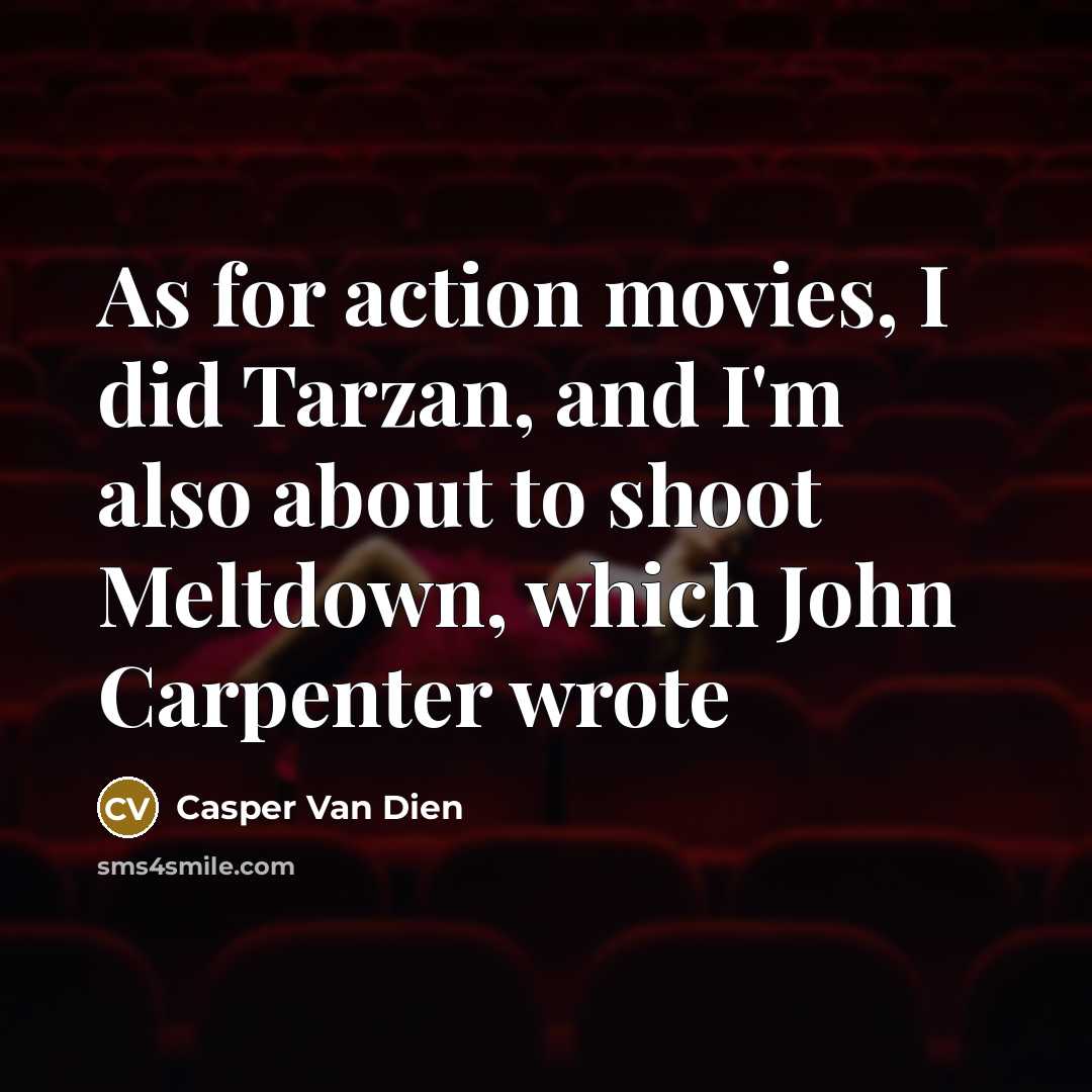 “As for action movies, I did Tarzan, and I'm also…” quote by Casper Van Dien