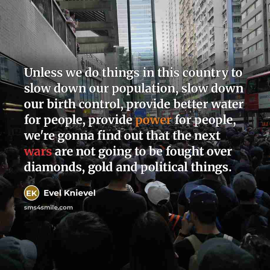 “Unless we do things in this country to slow down…” quote by Evel Knievel