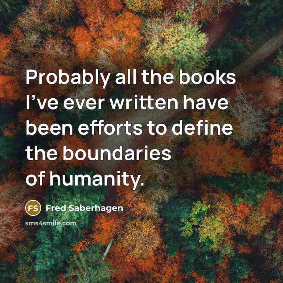 “Probably all the books I've ever written have been efforts…” quote by Fred Saberhagen
