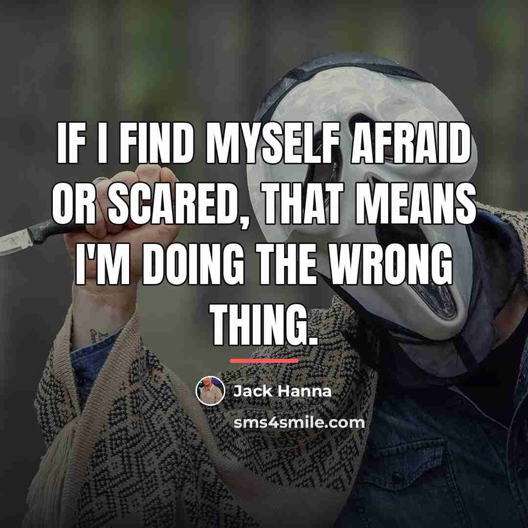 “If I find myself afraid or scared, that means I'm…” quote by Jack Hanna