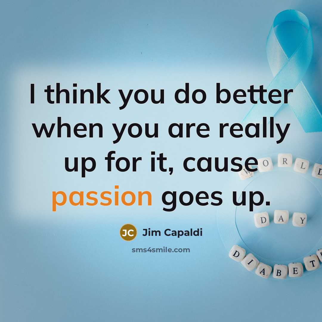 “I think you do better when you are really up…” quote by Jim Capaldi