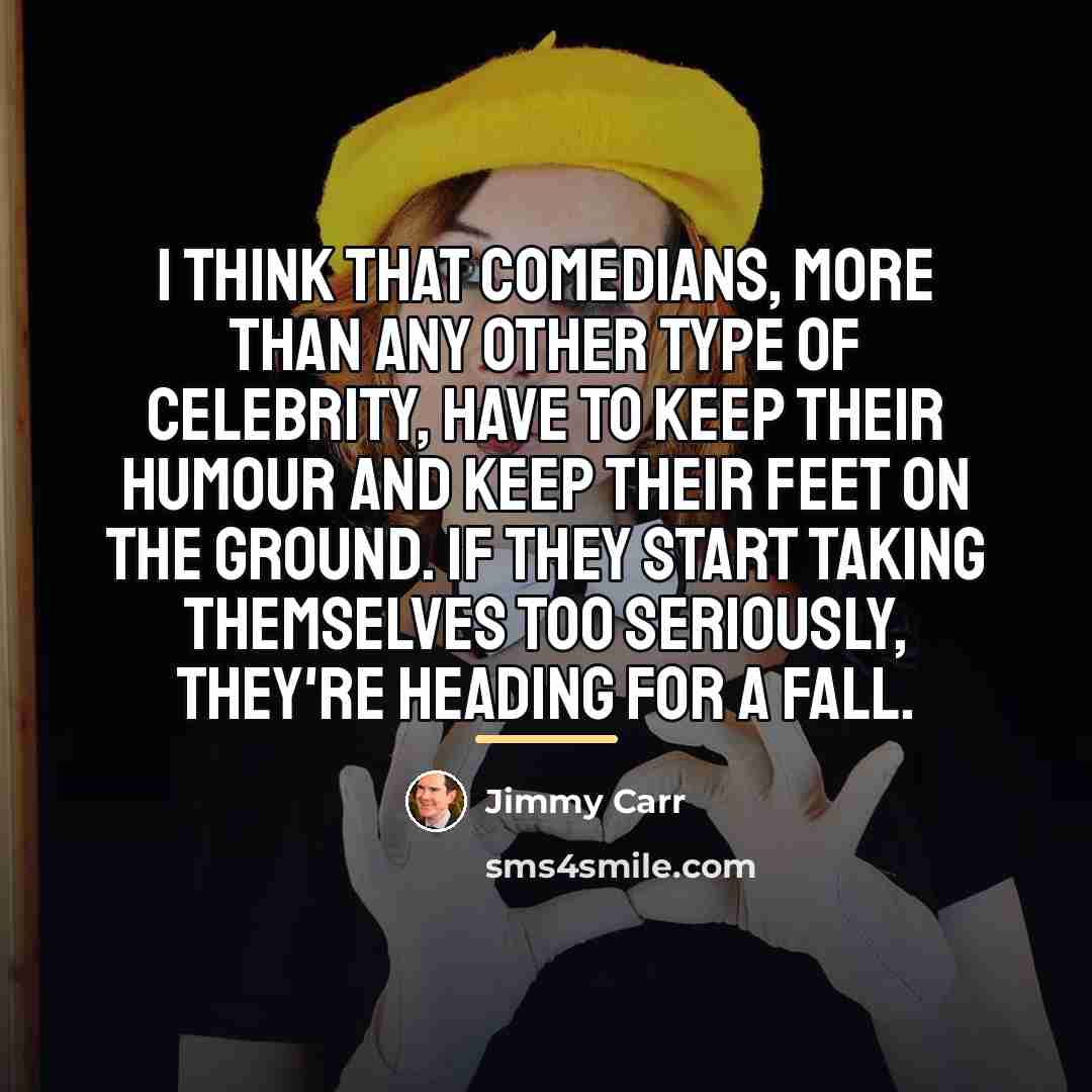 “I think that comedians, more than any other type of…” quote by Jimmy Carr
