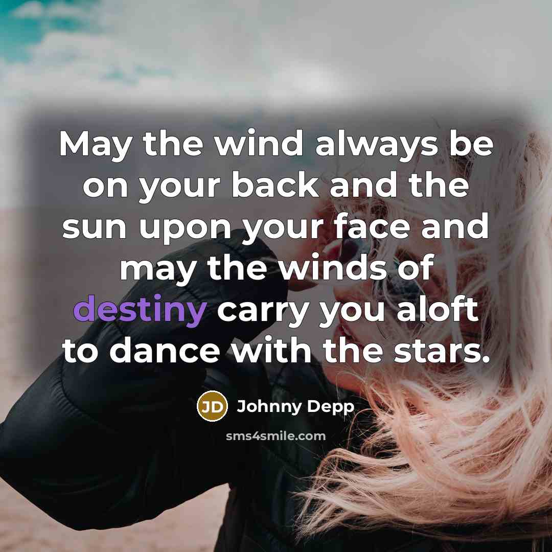 “May the wind always be on your back and the…” quote by Johnny Depp
