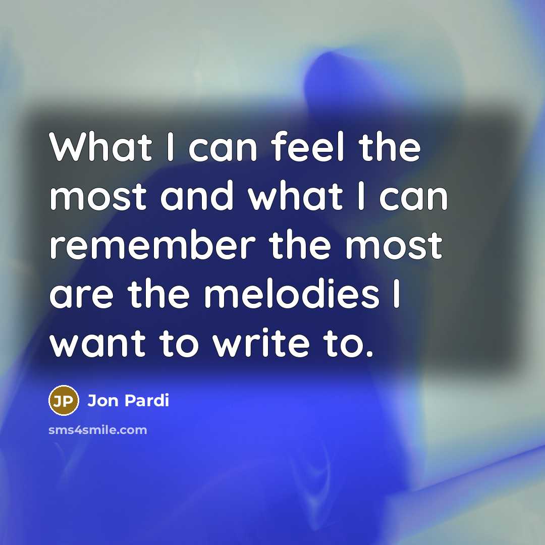 “What I can feel the most and what I can…” quote by Jon Pardi