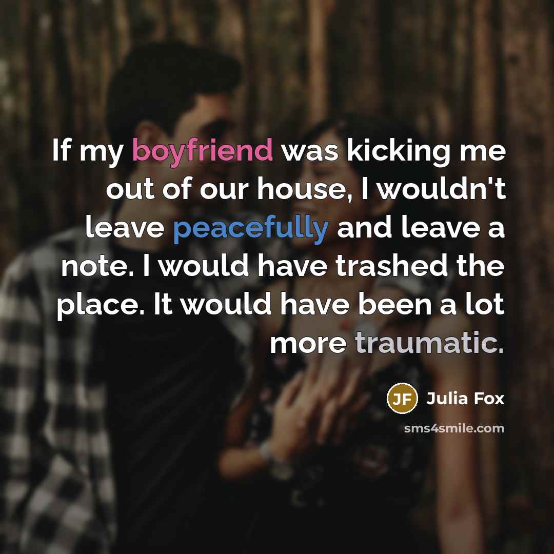 “If my boyfriend was kicking me out of our house,…” quote by Julia Fox