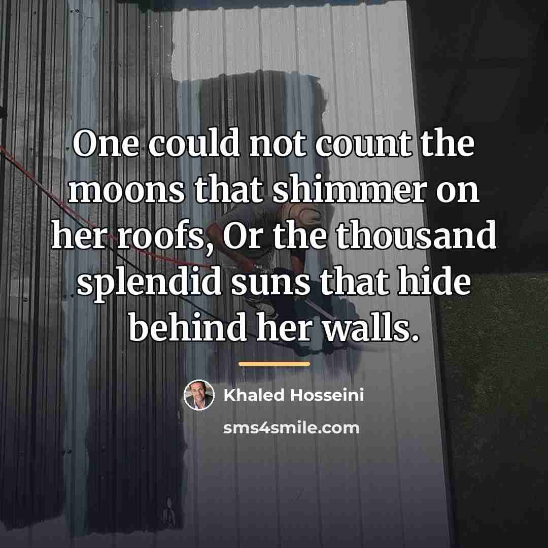 “One could not count the moons that shimmer on her…” quote by Khaled Hosseini
