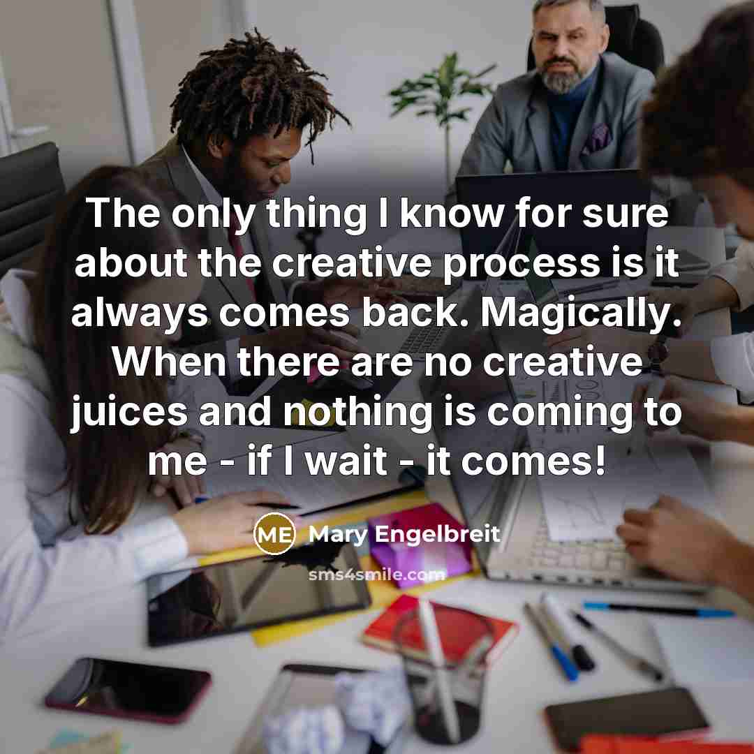 “The only thing I know for sure about the creative…” quote by Mary Engelbreit