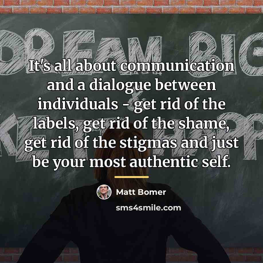 “It's all about communication and a dialogue between individuals -…” quote by Matt Bomer