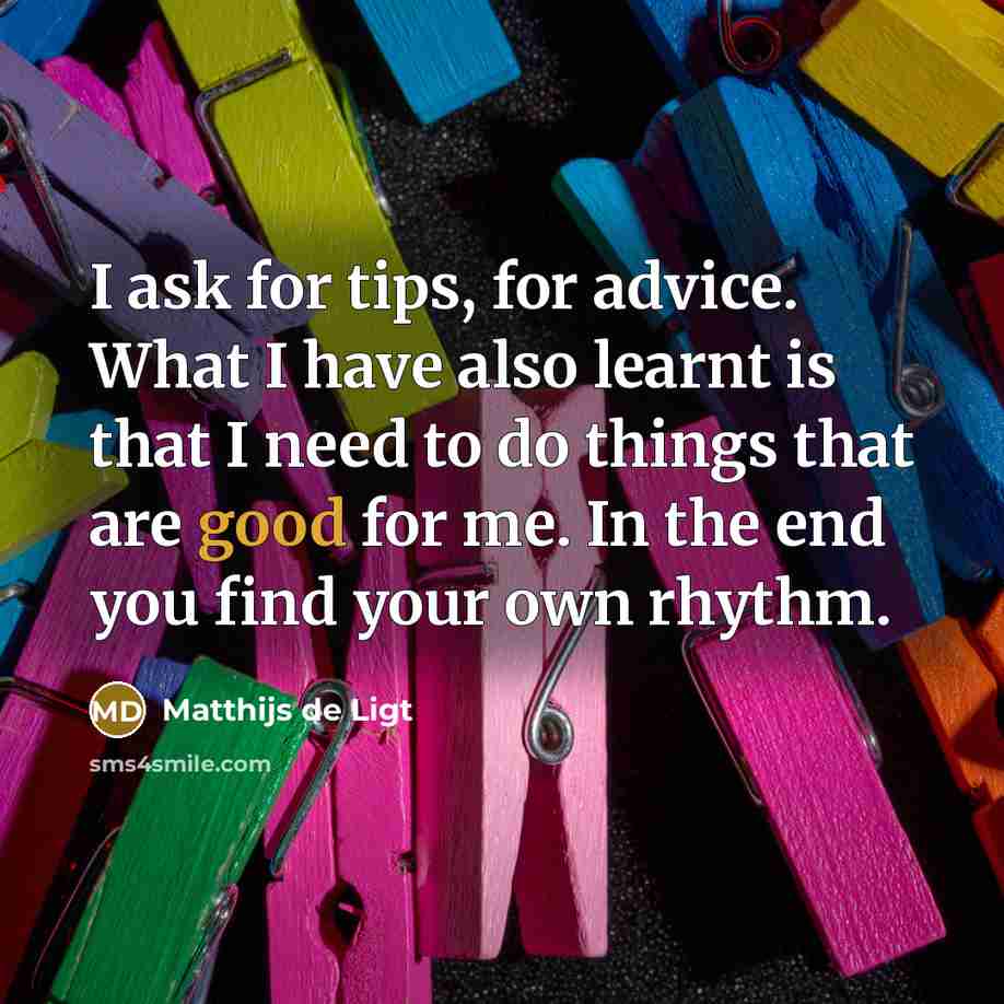 “I ask for tips, for advice. What I have also…” quote by Matthijs de Ligt