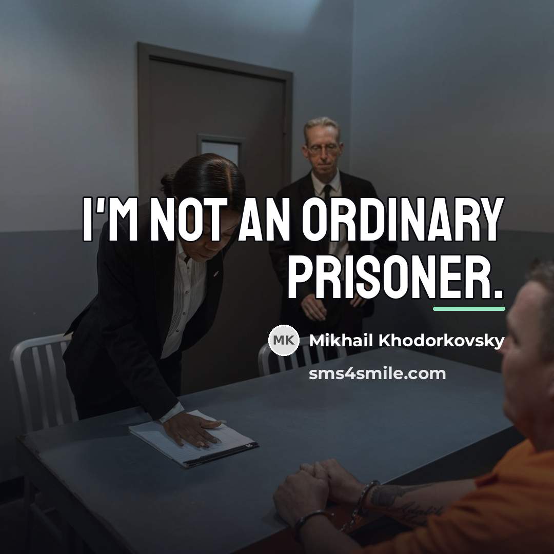 “I'm not an ordinary prisoner.…” quote by Mikhail Khodorkovsky