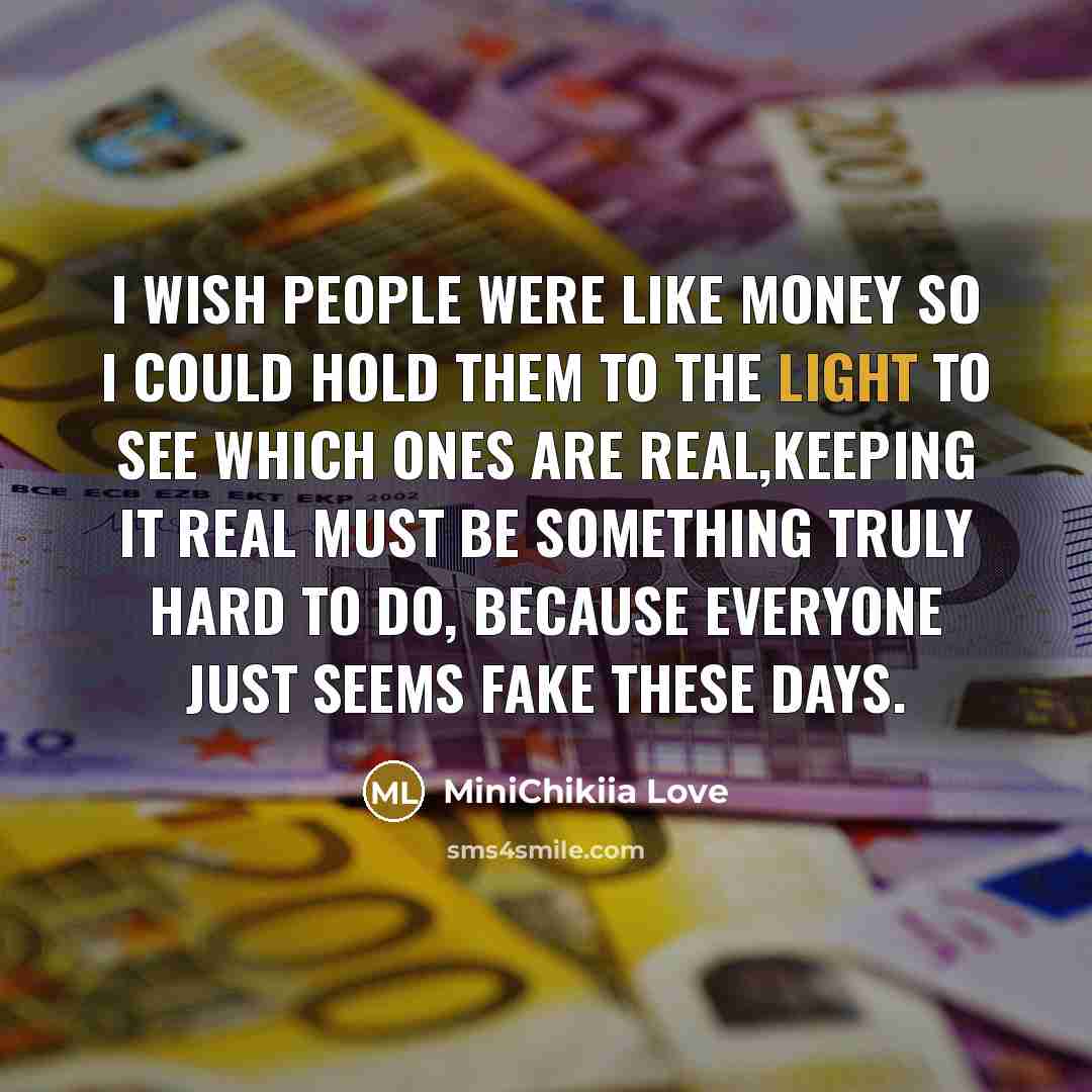 “I wish people were like money so I could hold…” quote by MiniChikiia Love