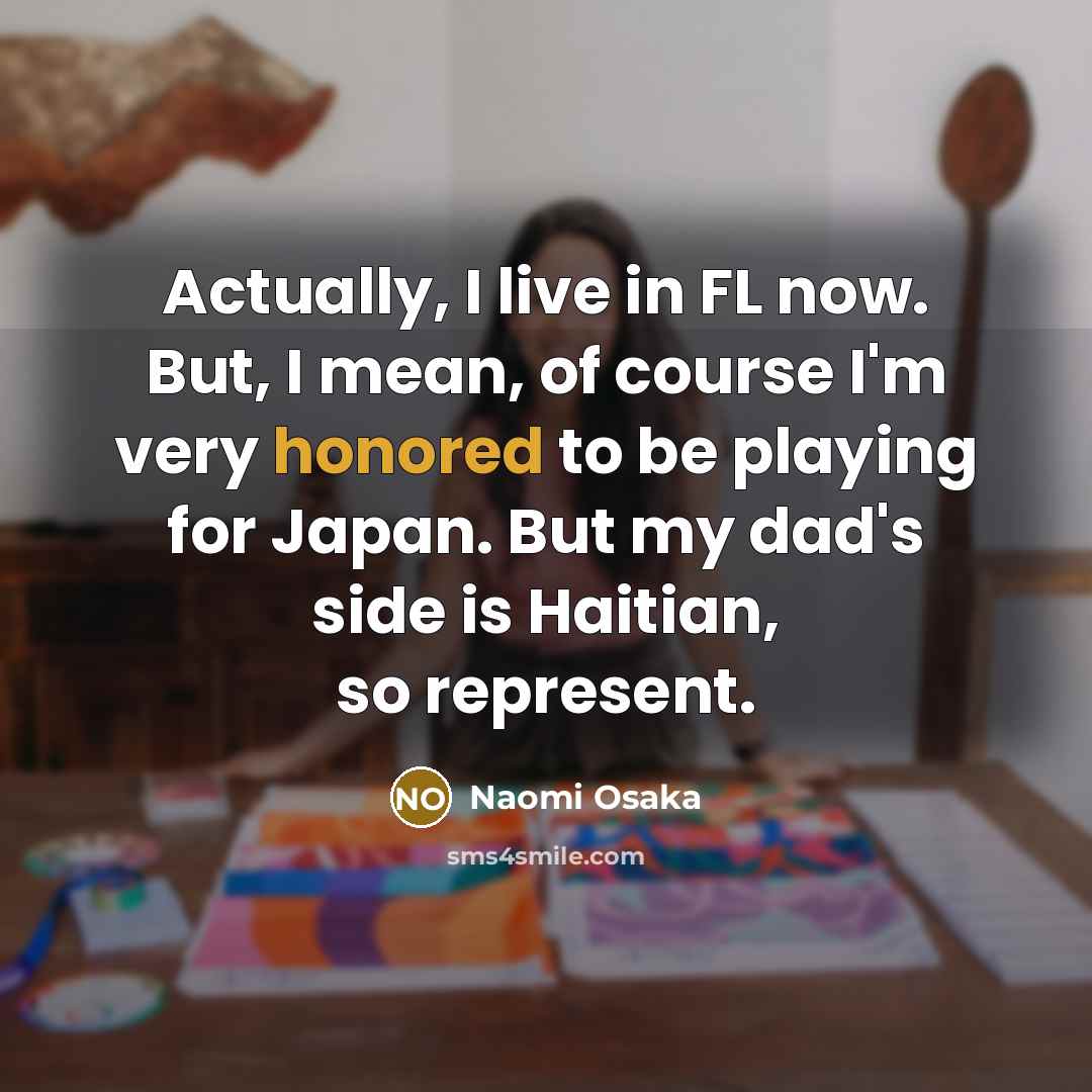 “Actually, I live in FL now. But, I mean, of…” quote by Naomi Osaka