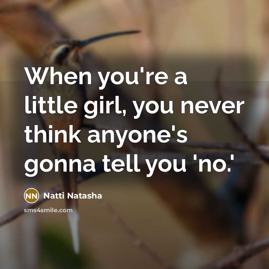 “When you're a little girl, you never think anyone's gonna…” quote by Natti Natasha