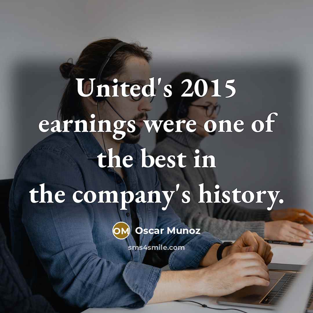 “United's 2015 earnings were one of the best in the…” quote by Oscar Munoz