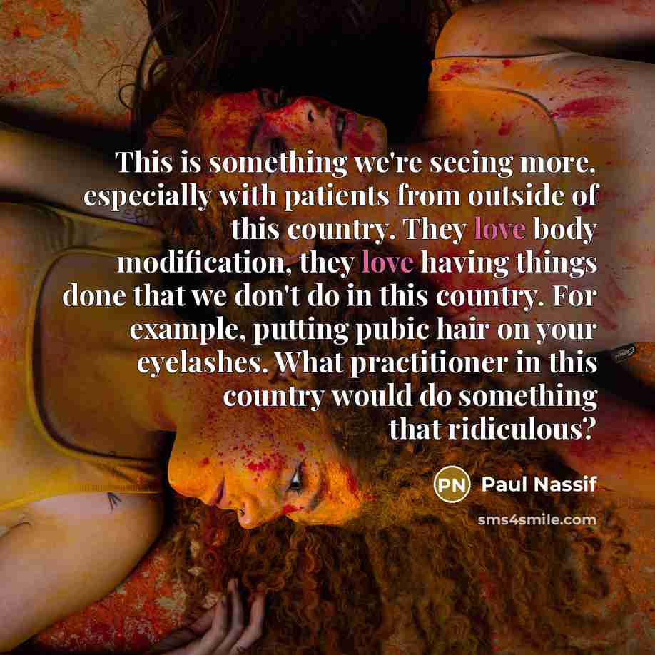 “This is something we're seeing more, especially with patients from…” quote by Paul Nassif