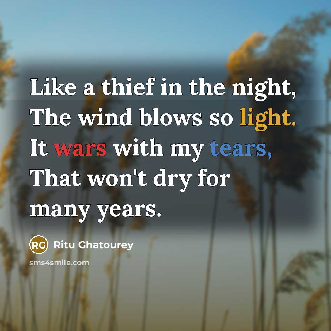 “Like a thief in the night, The wind blows so…” quote by Ritu Ghatourey