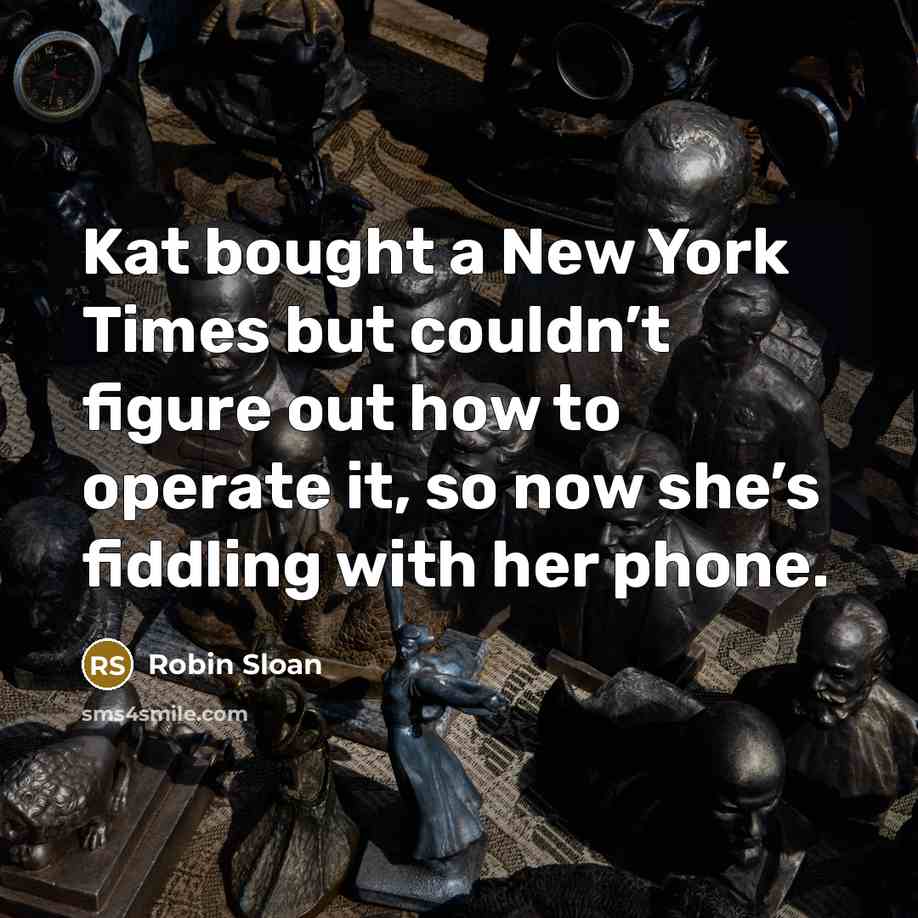 “Kat bought a New York Times but couldn’t figure out…” quote by Robin Sloan