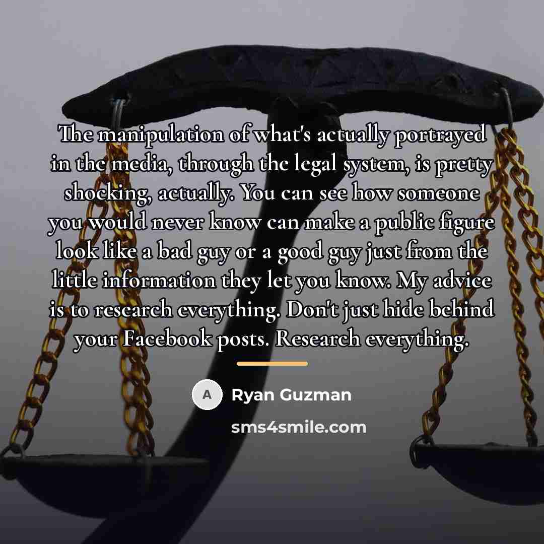 “The manipulation of what's actually portrayed in the media, through…” quote by Ryan Guzman